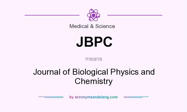 What does JBPC mean? It stands for Journal of Biological Physics and Chemistry