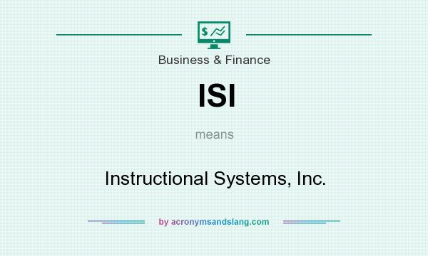 What does ISI mean? It stands for Instructional Systems, Inc.