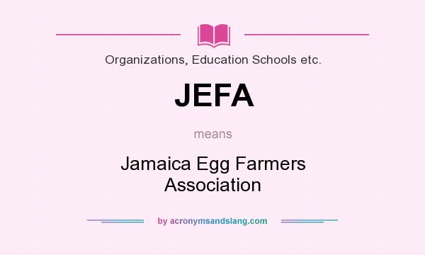 What does JEFA mean? It stands for Jamaica Egg Farmers Association