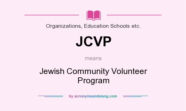 What does JCVP mean? It stands for Jewish Community Volunteer Program