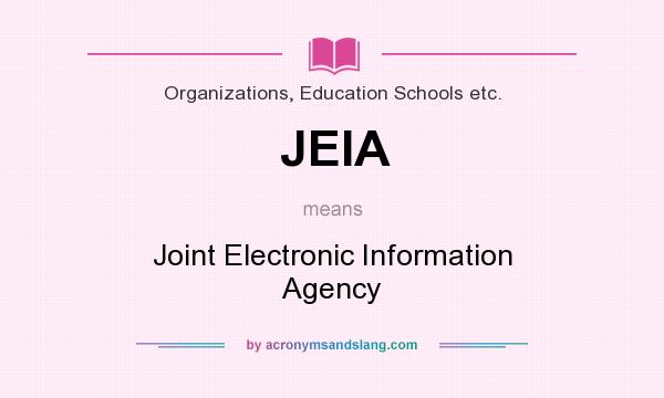 What does JEIA mean? It stands for Joint Electronic Information Agency
