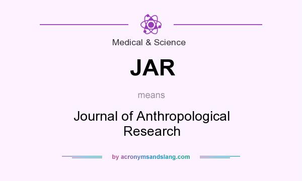 What does JAR mean? It stands for Journal of Anthropological Research
