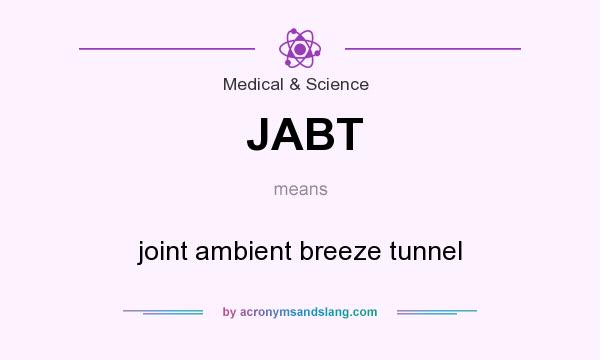 What does JABT mean? It stands for joint ambient breeze tunnel