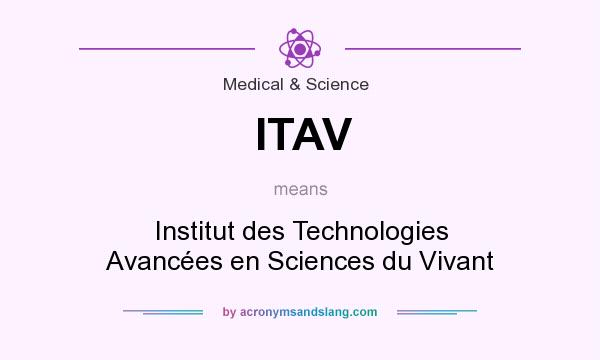 What does ITAV mean? It stands for Institut des Technologies Avancées en Sciences du Vivant