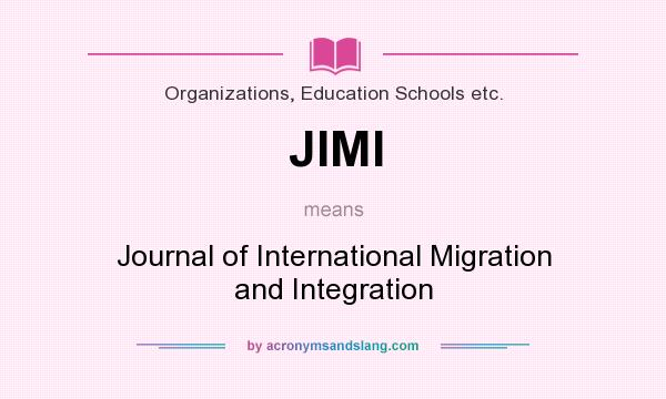 What does JIMI mean? It stands for Journal of International Migration and Integration