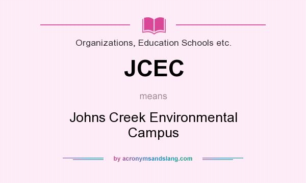 What does JCEC mean? It stands for Johns Creek Environmental Campus