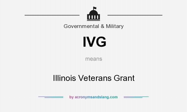 What does IVG mean? It stands for Illinois Veterans Grant