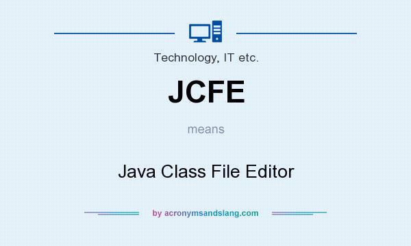 What does JCFE mean? It stands for Java Class File Editor
