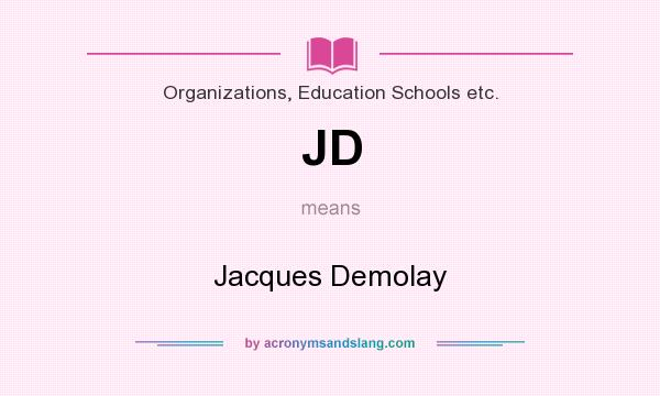 What does JD mean? It stands for Jacques Demolay