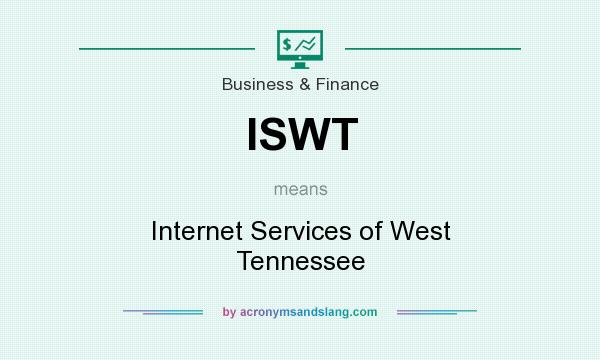 What does ISWT mean? It stands for Internet Services of West Tennessee