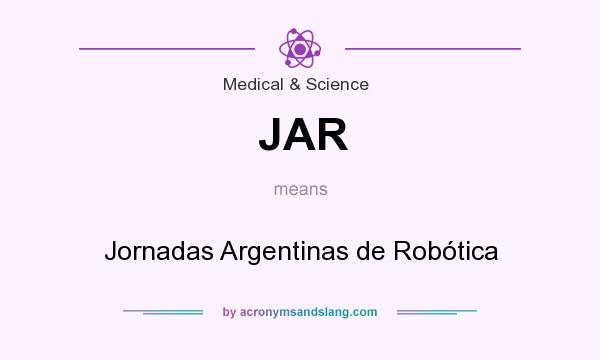 What does JAR mean? It stands for Jornadas Argentinas de Robótica