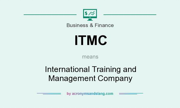 What does ITMC mean? It stands for International Training and Management Company