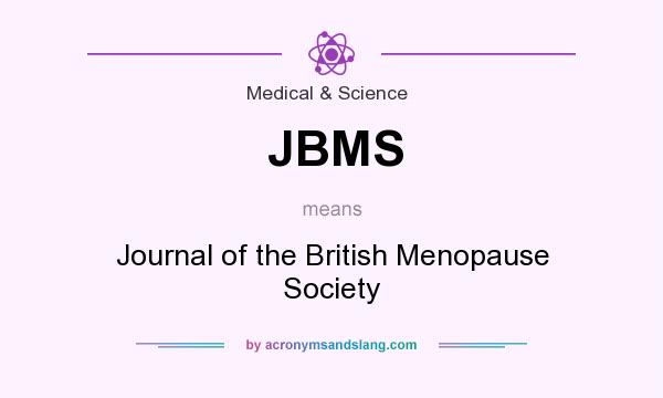 What does JBMS mean? It stands for Journal of the British Menopause Society