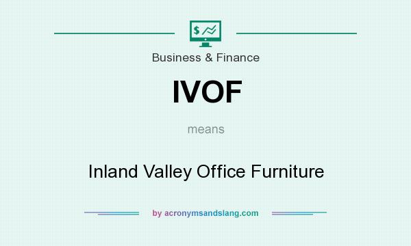 What does IVOF mean? It stands for Inland Valley Office Furniture