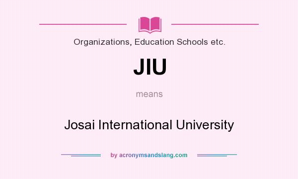 What does JIU mean? It stands for Josai International University