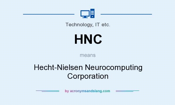 What does HNC mean? It stands for Hecht-Nielsen Neurocomputing Corporation