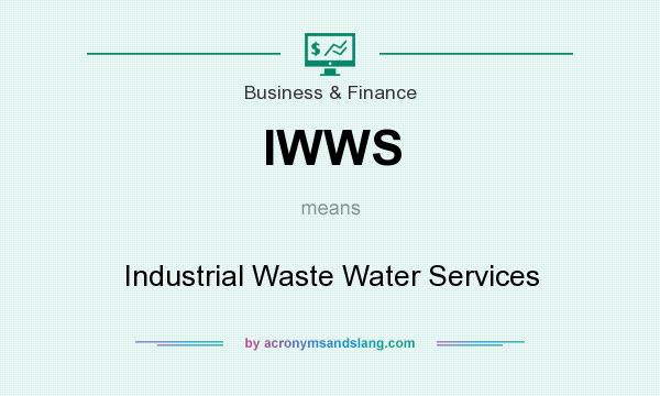What does IWWS mean? It stands for Industrial Waste Water Services