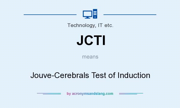 What does JCTI mean? It stands for Jouve-Cerebrals Test of Induction