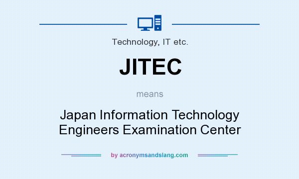 What does JITEC mean? It stands for Japan Information Technology Engineers Examination Center