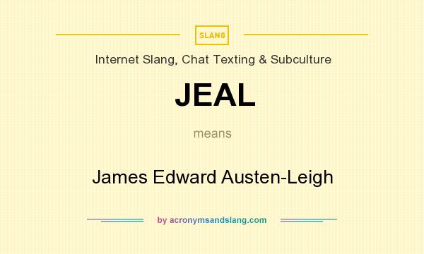 What does JEAL mean? It stands for James Edward Austen-Leigh