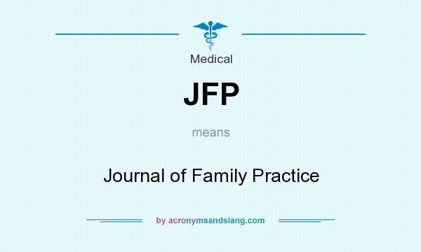 What does JFP mean? It stands for Journal of Family Practice