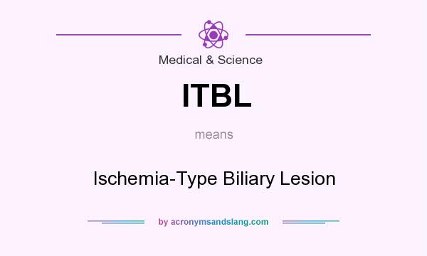 What does ITBL mean? It stands for Ischemia-Type Biliary Lesion