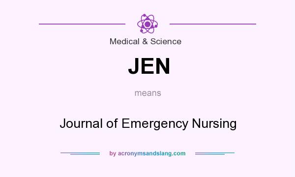 What does JEN mean? It stands for Journal of Emergency Nursing