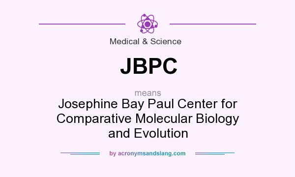 What does JBPC mean? It stands for Josephine Bay Paul Center for Comparative Molecular Biology and Evolution