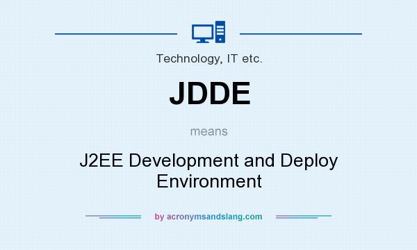 What does JDDE mean? It stands for J2EE Development and Deploy Environment