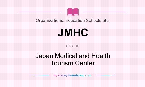 What does JMHC mean? It stands for Japan Medical and Health Tourism Center