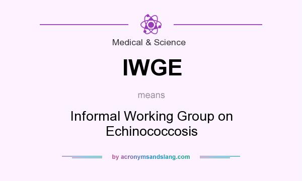 What does IWGE mean? It stands for Informal Working Group on Echinococcosis
