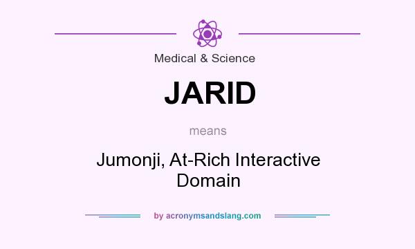 What does JARID mean? It stands for Jumonji, At-Rich Interactive Domain