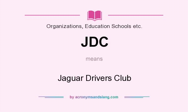 What does JDC mean? It stands for Jaguar Drivers Club