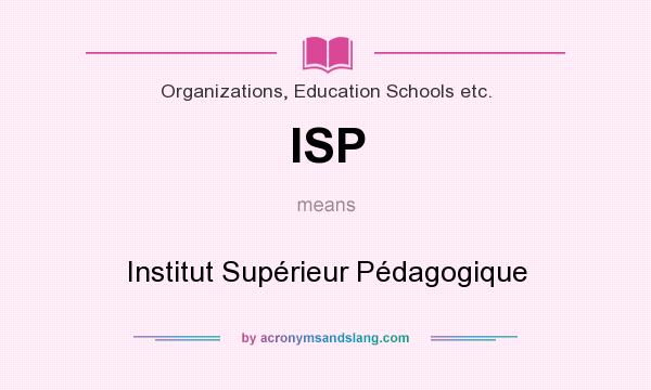 What does ISP mean? It stands for Institut Supérieur Pédagogique