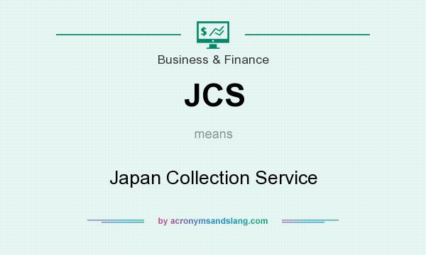 What does JCS mean? It stands for Japan Collection Service