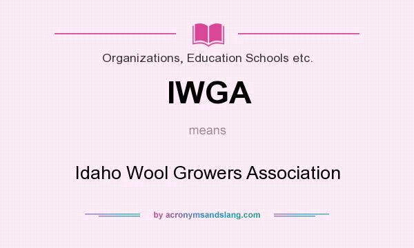 What does IWGA mean? It stands for Idaho Wool Growers Association