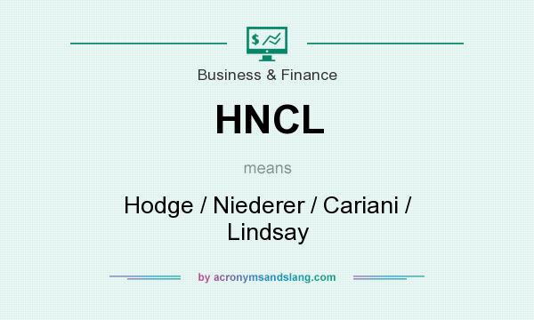 What does HNCL mean? It stands for Hodge / Niederer / Cariani / Lindsay