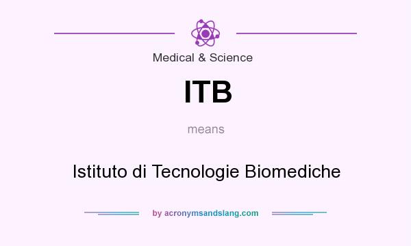 What does ITB mean? It stands for Istituto di Tecnologie Biomediche