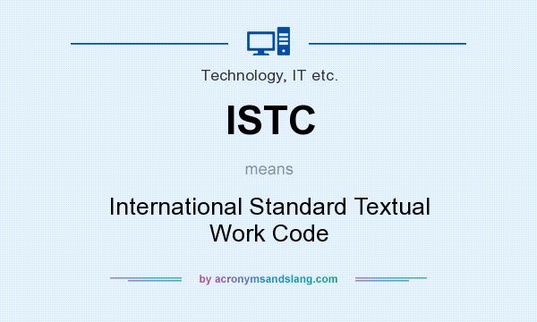 What does ISTC mean? It stands for International Standard Textual Work Code