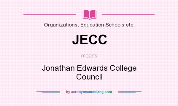 What does JECC mean? It stands for Jonathan Edwards College Council