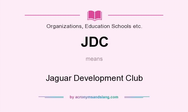 What does JDC mean? It stands for Jaguar Development Club