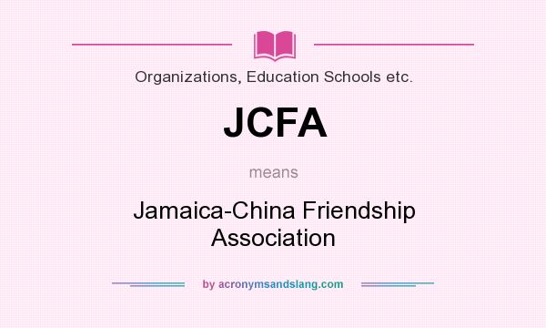What does JCFA mean? It stands for Jamaica-China Friendship Association