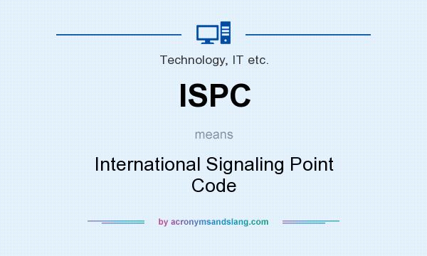 What does ISPC mean? It stands for International Signaling Point Code