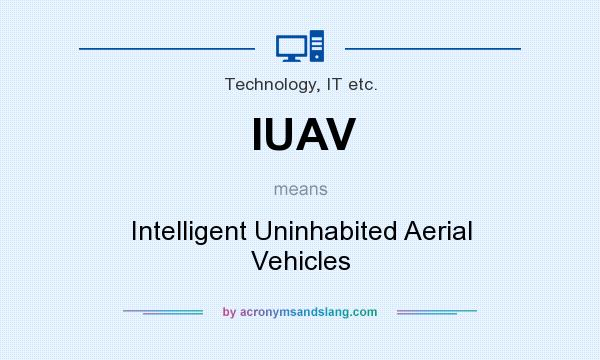 What does IUAV mean? It stands for Intelligent Uninhabited Aerial Vehicles
