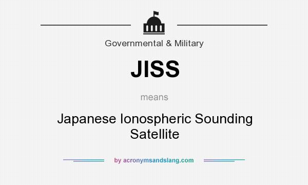 What does JISS mean? It stands for Japanese Ionospheric Sounding Satellite