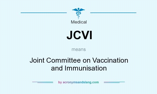 What does JCVI mean? It stands for Joint Committee on Vaccination and Immunisation