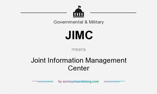 What does JIMC mean? It stands for Joint Information Management Center