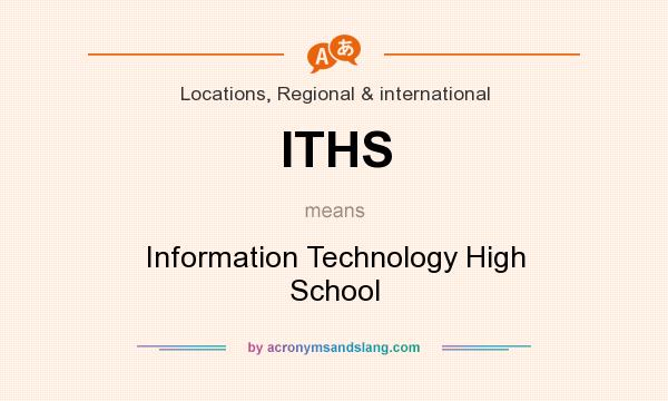 What does ITHS mean? It stands for Information Technology High School