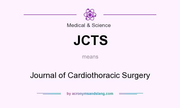 What does JCTS mean? It stands for Journal of Cardiothoracic Surgery