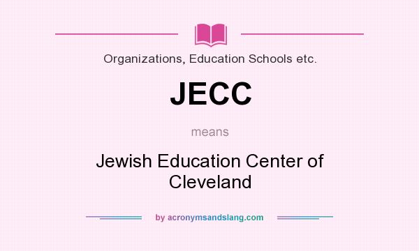 What does JECC mean? It stands for Jewish Education Center of Cleveland